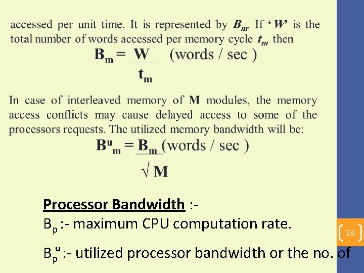 Processor Bandwidth : Bp : - maximum CPU computation rate. 29 Bp u :