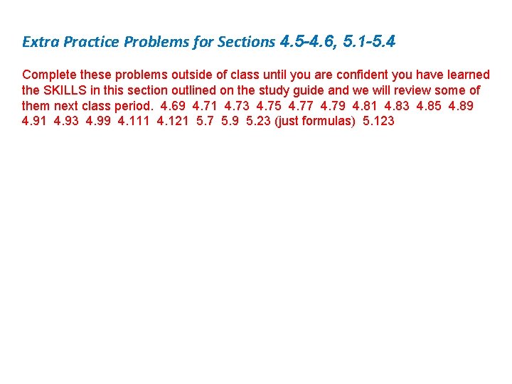 Extra Practice Problems for Sections 4. 5 -4. 6, 5. 1 -5. 4 Complete