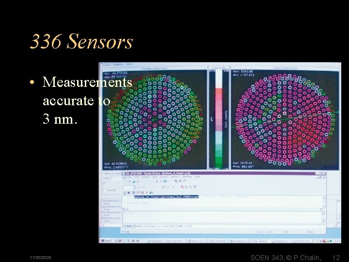 336 Sensors • Measurements accurate to 3 nm. 11/30/2020 SOEN 343, © P. Chalin,
