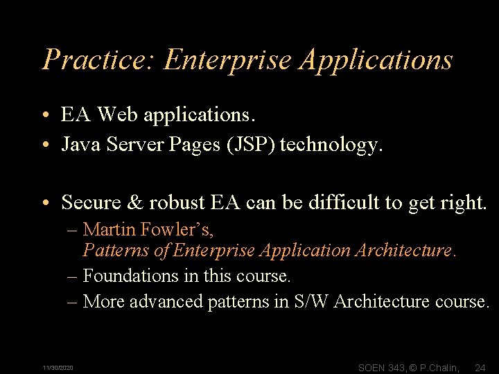 Practice: Enterprise Applications • EA Web applications. • Java Server Pages (JSP) technology. •