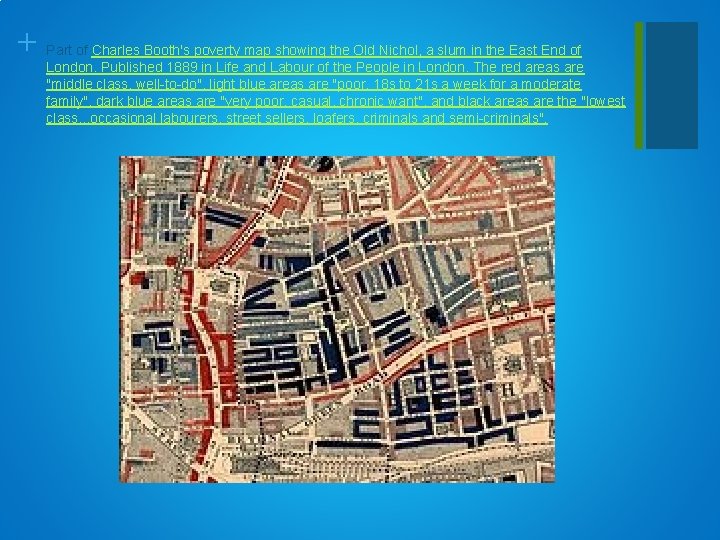 + Part of Charles Booth's poverty map showing the Old Nichol, a slum in
