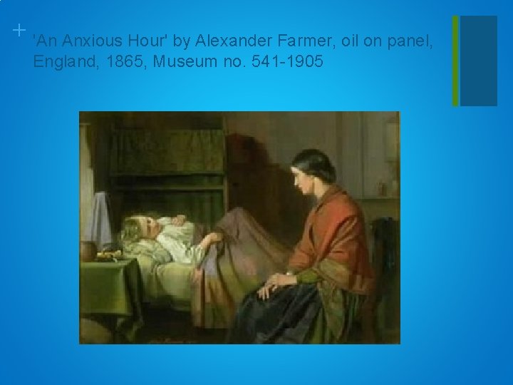 + 'An Anxious Hour' by Alexander Farmer, oil on panel, England, 1865, Museum no.