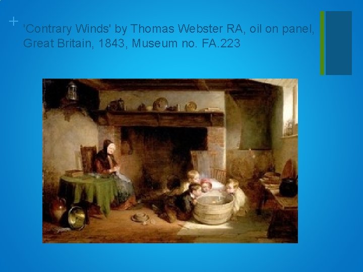 + 'Contrary Winds' by Thomas Webster RA, oil on panel, Great Britain, 1843, Museum