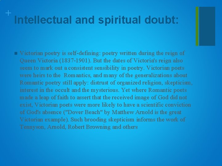 + Intellectual and spiritual doubt: n Victorian poetry is self-defining: poetry written during the