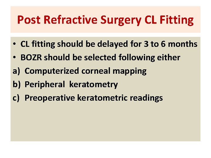 Post Refractive Surgery CL Fitting • CL fitting should be delayed for 3 to