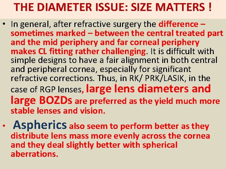 THE DIAMETER ISSUE: SIZE MATTERS ! • In general, after refractive surgery the difference