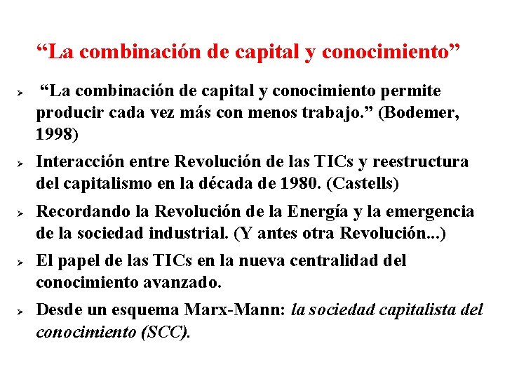 “La combinación de capital y conocimiento” “La combinación de capital y conocimiento permite producir