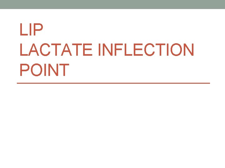 LIP LACTATE INFLECTION POINT 
