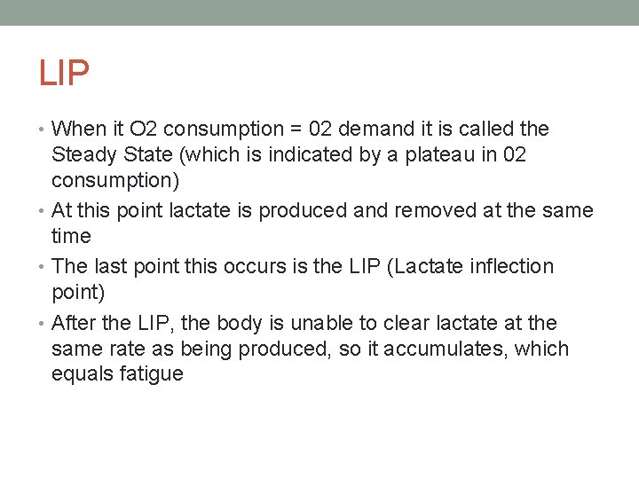 LIP • When it O 2 consumption = 02 demand it is called the