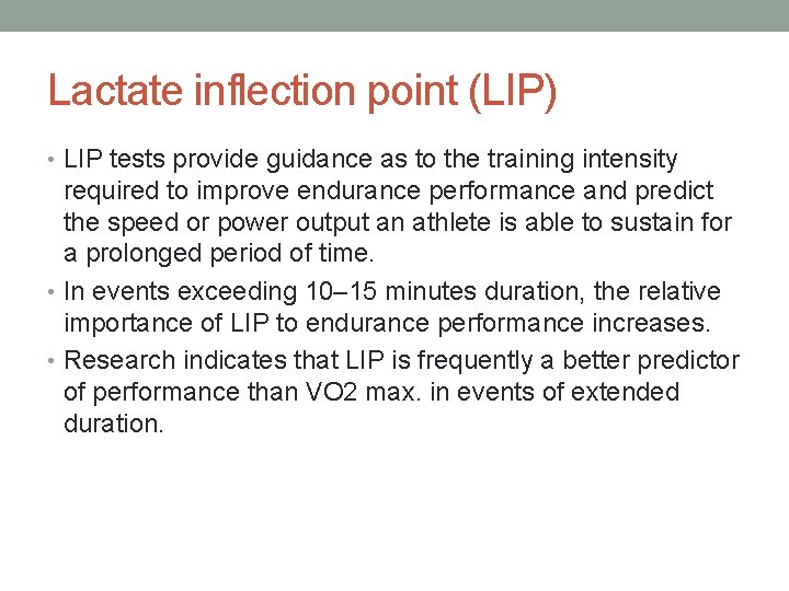 Lactate inflection point (LIP) • LIP tests provide guidance as to the training intensity