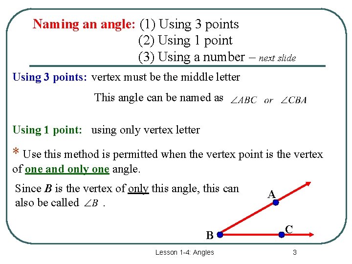 Naming an angle: (1) Using 3 points (2) Using 1 point (3) Using a