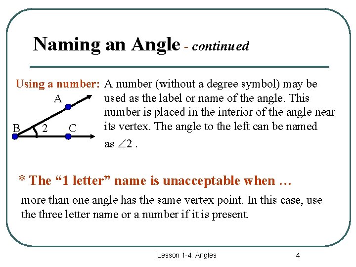 Naming an Angle - continued Using a number: A number (without a degree symbol)