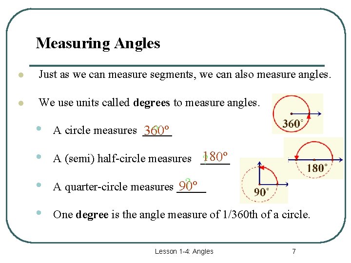 Measuring Angles l Just as we can measure segments, we can also measure angles.