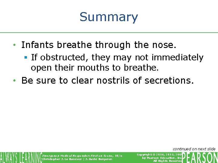 Summary • Infants breathe through the nose. § If obstructed, they may not immediately