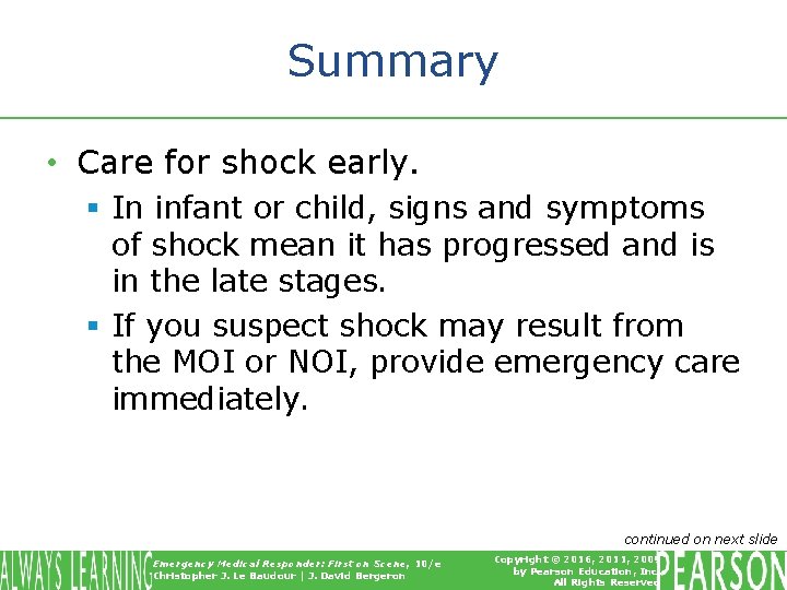 Summary • Care for shock early. § In infant or child, signs and symptoms