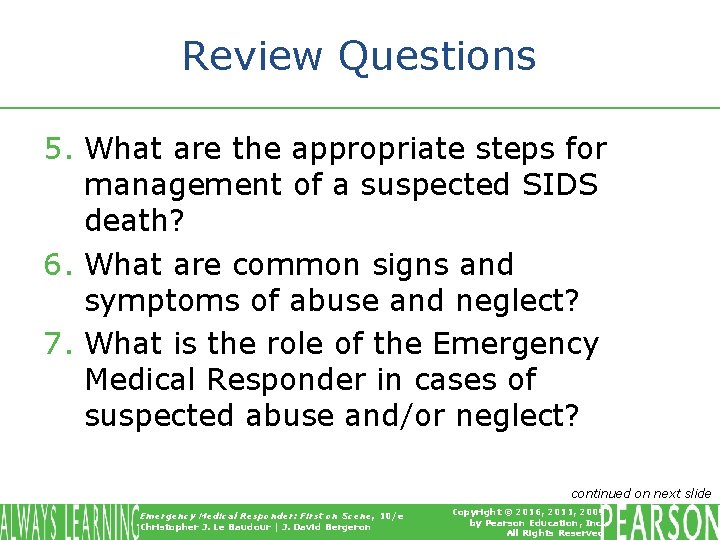 Review Questions 5. What are the appropriate steps for management of a suspected SIDS