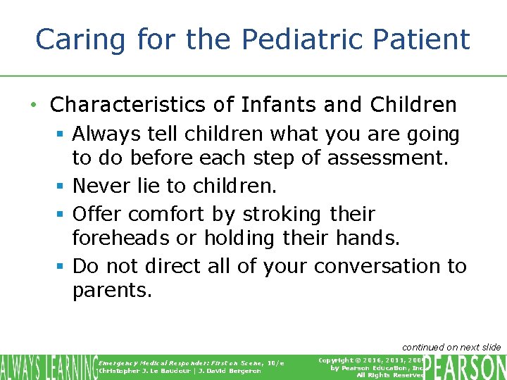Caring for the Pediatric Patient • Characteristics of Infants and Children § Always tell