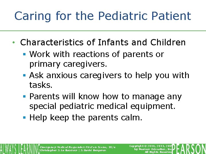 Caring for the Pediatric Patient • Characteristics of Infants and Children § Work with