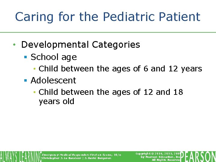 Caring for the Pediatric Patient • Developmental Categories § School age • Child between