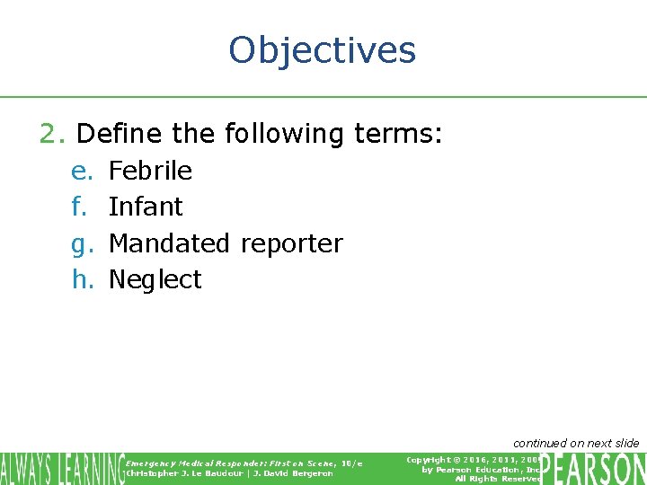 Objectives 2. Define the following terms: e. f. g. h. Febrile Infant Mandated reporter