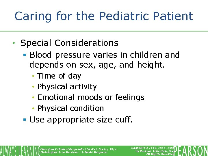 Caring for the Pediatric Patient • Special Considerations § Blood pressure varies in children