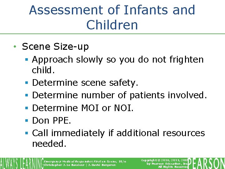 Assessment of Infants and Children • Scene Size-up § Approach slowly so you do