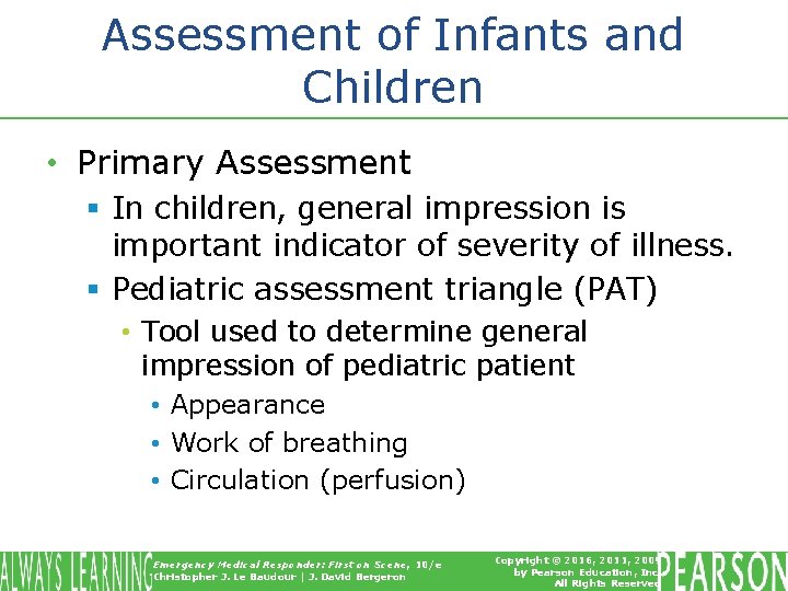 Assessment of Infants and Children • Primary Assessment § In children, general impression is