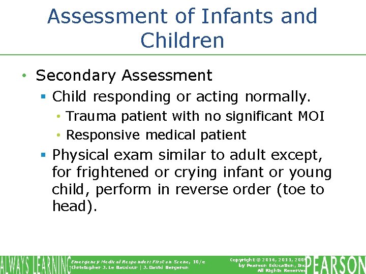 Assessment of Infants and Children • Secondary Assessment § Child responding or acting normally.