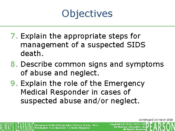 Objectives 7. Explain the appropriate steps for management of a suspected SIDS death. 8.