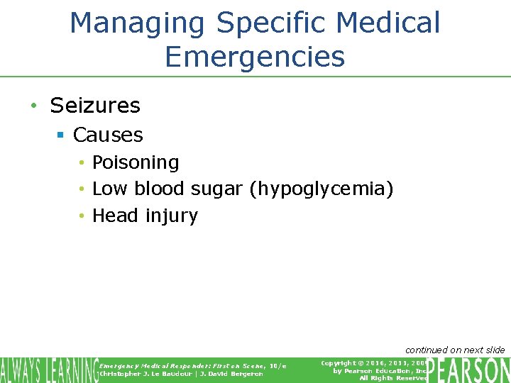 Managing Specific Medical Emergencies • Seizures § Causes • Poisoning • Low blood sugar