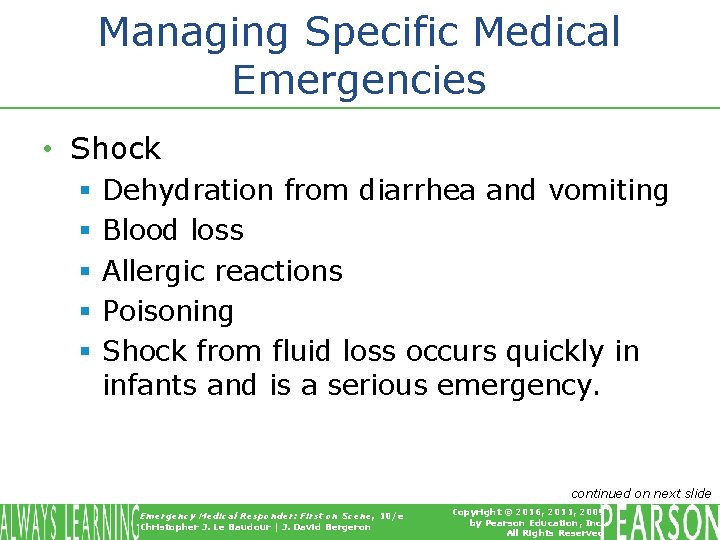 Managing Specific Medical Emergencies • Shock § § § Dehydration from diarrhea and vomiting