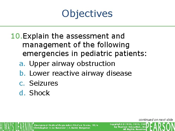 Objectives 10. Explain the assessment and management of the following emergencies in pediatric patients: