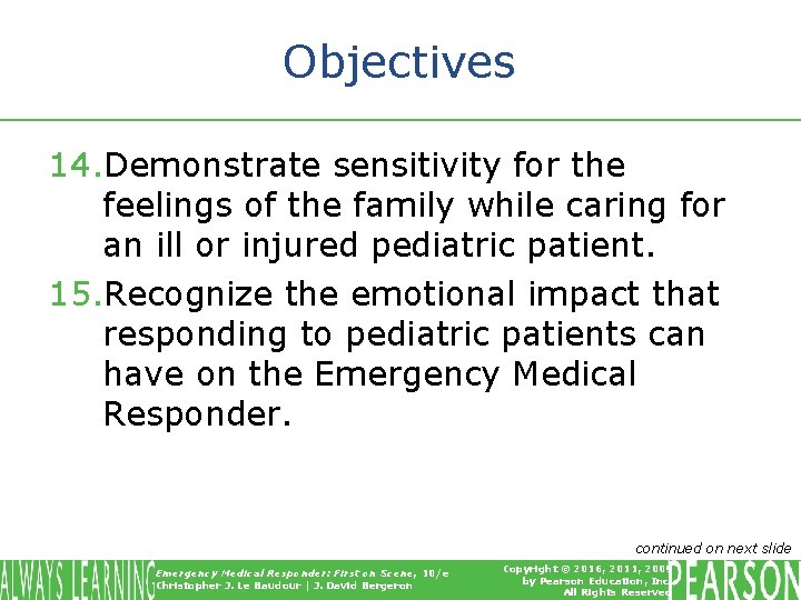 Objectives 14. Demonstrate sensitivity for the feelings of the family while caring for an