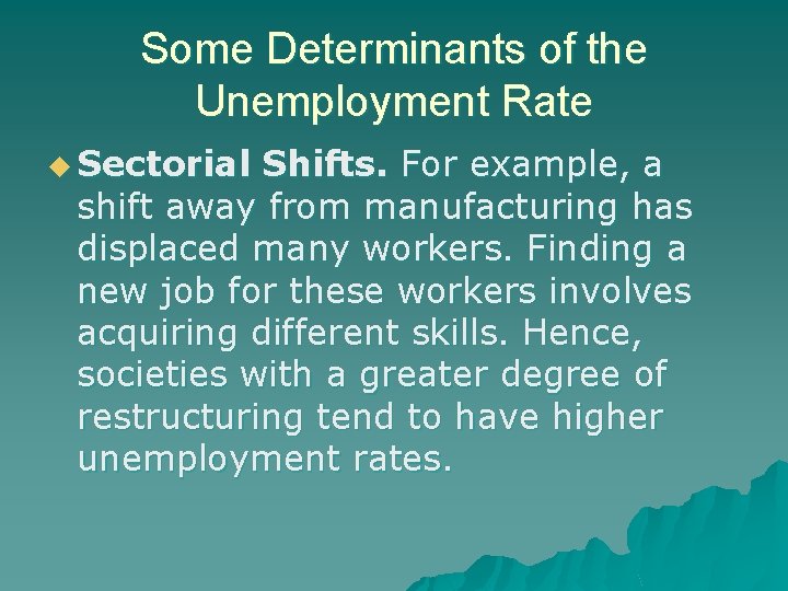 Some Determinants of the Unemployment Rate u Sectorial Shifts. For example, a shift away