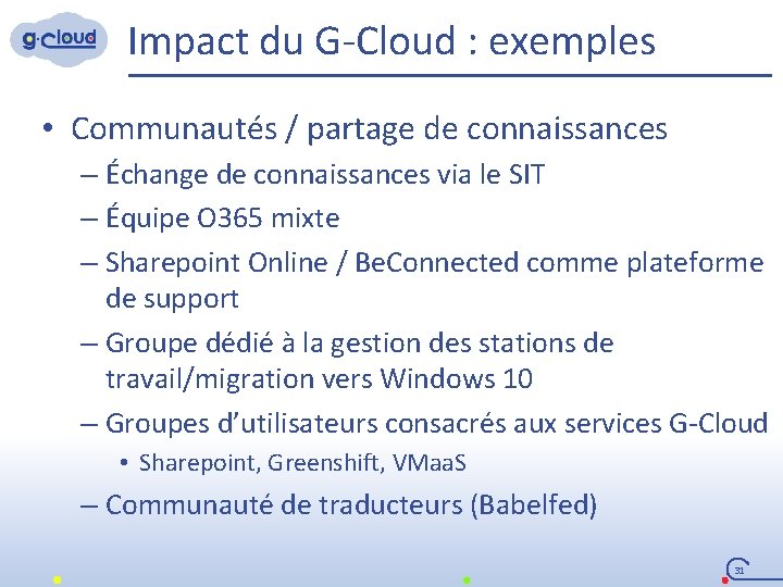Impact du G-Cloud : exemples • Communautés / partage de connaissances – Échange de
