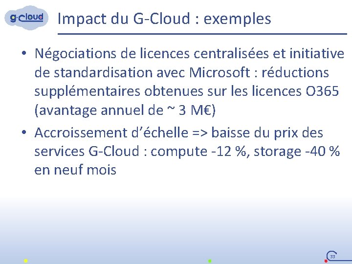 Impact du G-Cloud : exemples • Négociations de licences centralisées et initiative de standardisation