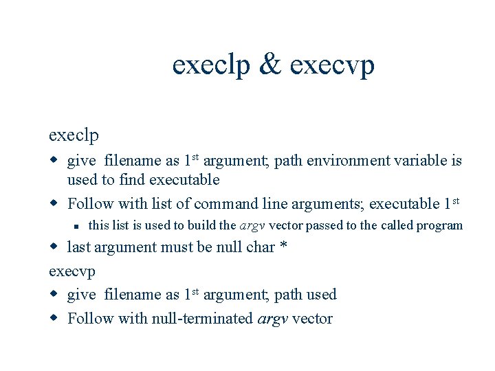 execlp & execvp execlp w give filename as 1 st argument; path environment variable