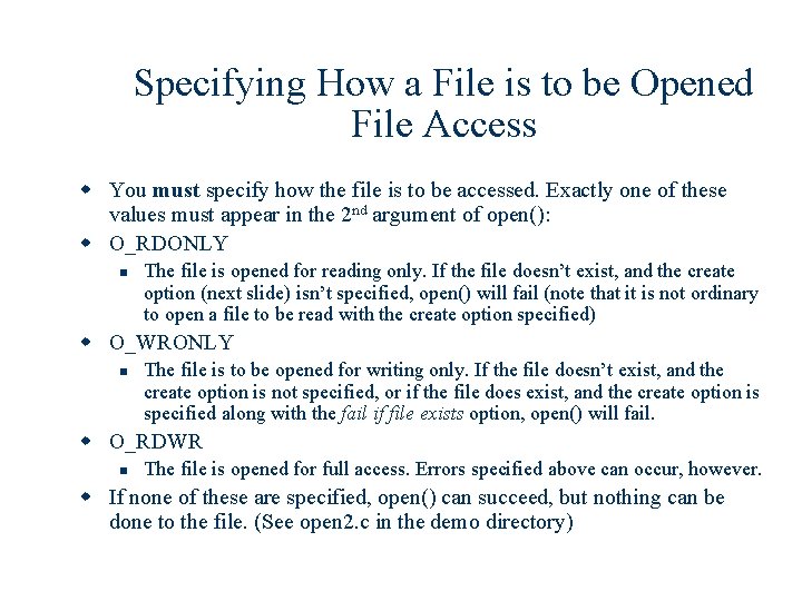 Specifying How a File is to be Opened File Access w You must specify
