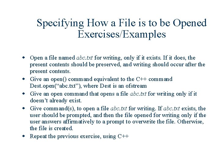 Specifying How a File is to be Opened Exercises/Examples w Open a file named