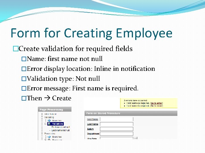 Form for Creating Employee �Create validation for required fields �Name: first name not null