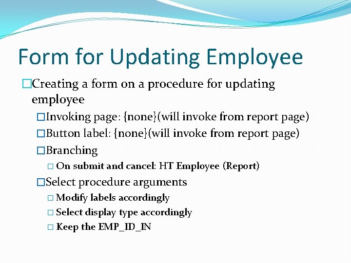 Form for Updating Employee �Creating a form on a procedure for updating employee �Invoking