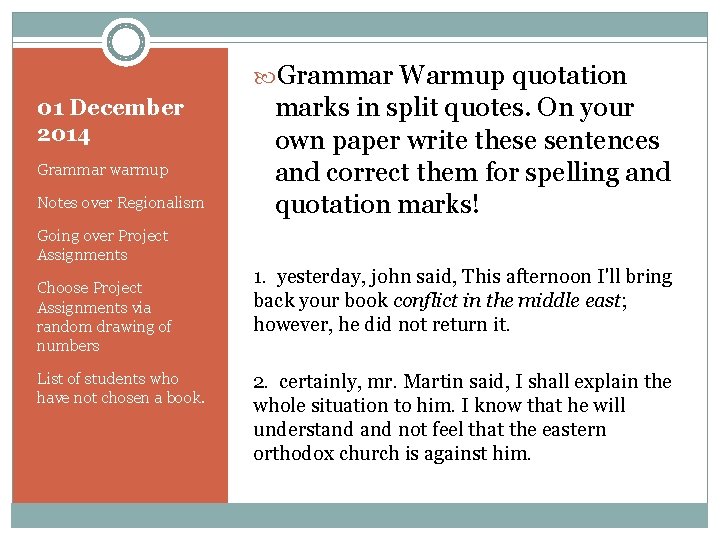  Grammar Warmup quotation 01 December 2014 Grammar warmup Notes over Regionalism marks in