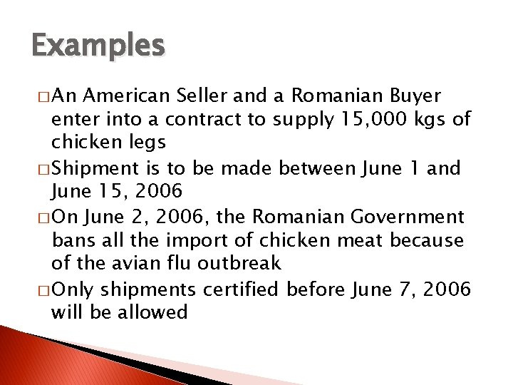 Examples � An American Seller and a Romanian Buyer enter into a contract to