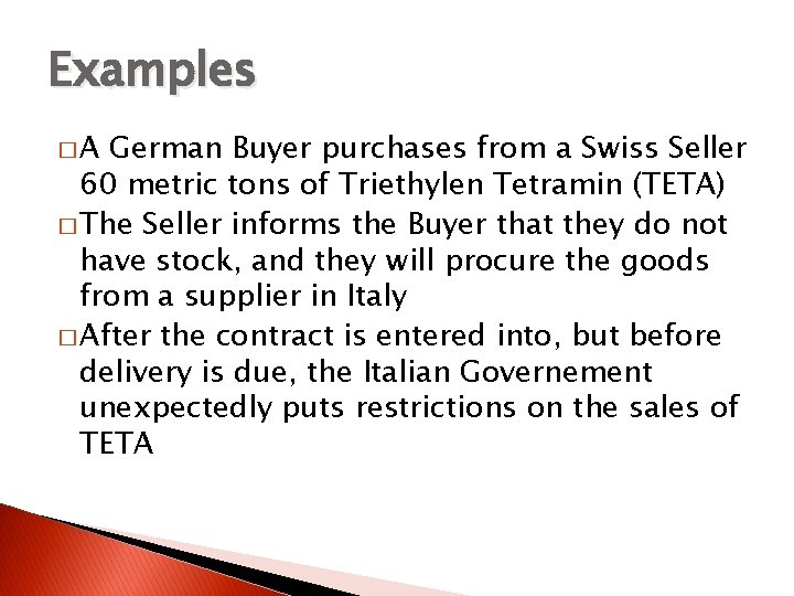 Examples �A German Buyer purchases from a Swiss Seller 60 metric tons of Triethylen