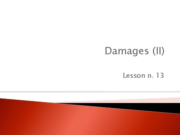 Damages (II) Lesson n. 13 