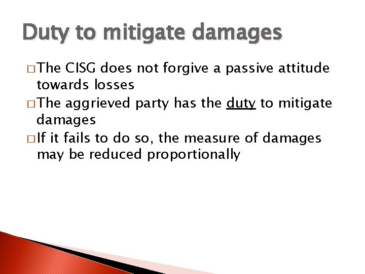 Duty to mitigate damages � The CISG does not forgive a passive attitude towards