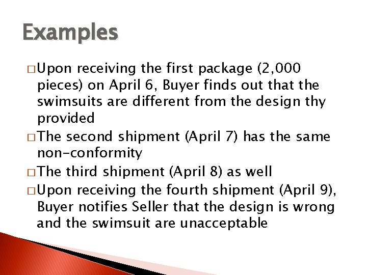 Examples � Upon receiving the first package (2, 000 pieces) on April 6, Buyer