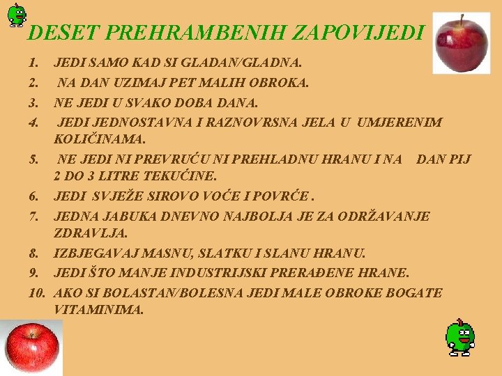 DESET PREHRAMBENIH ZAPOVIJEDI 1. 2. 3. 4. JEDI SAMO KAD SI GLADAN/GLADNA. NA DAN