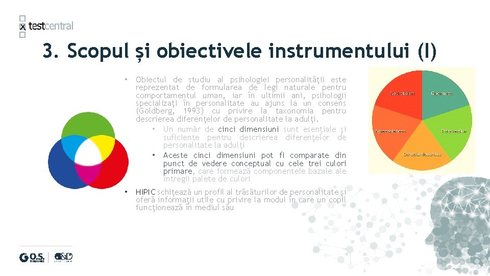 3. Scopul și obiectivele instrumentului (I) • Obiectul de studiu al psihologiei personalității este 3. Scopul și obiectivele instrumentului (I) • Obiectul de studiu al psihologiei personalității este