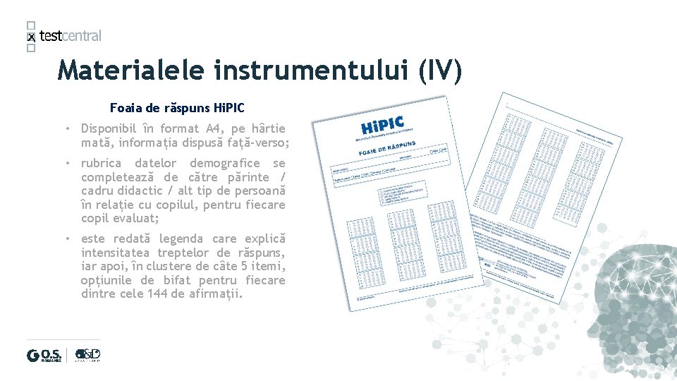 Materialele instrumentului (IV) Foaia de răspuns Hi. PIC • Disponibil în format A 4,